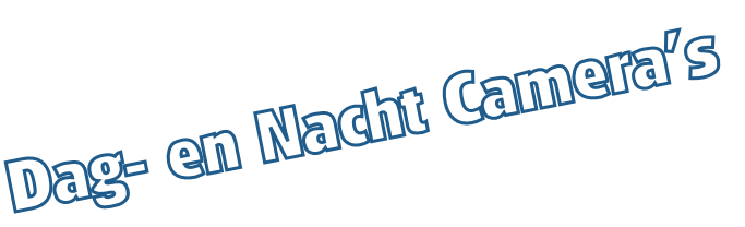 Dag- en Nacht Camera’s